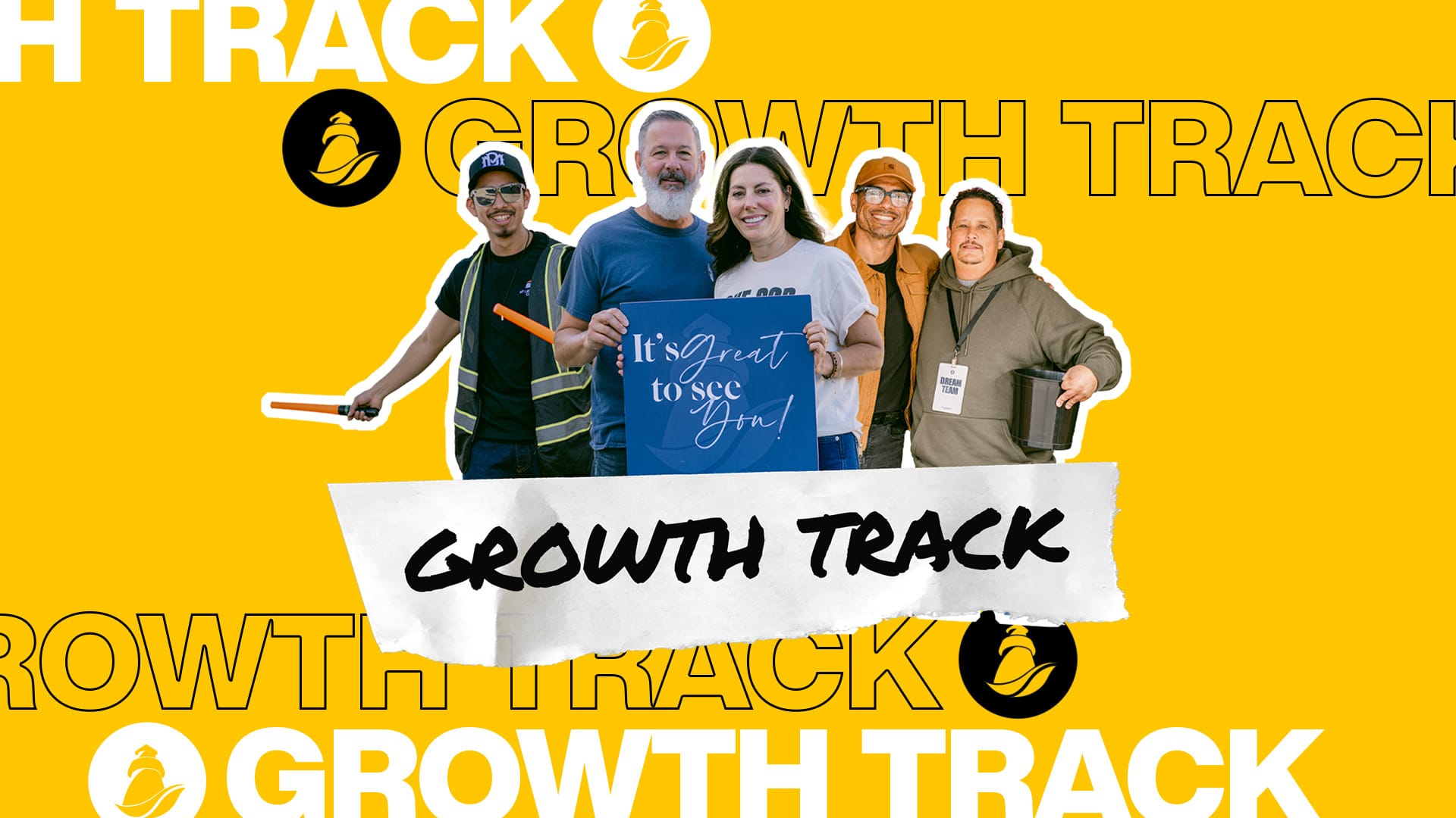 Group of smiling volunteers standing together on a bright yellow background, holding a sign that reads “It’s great to see you!” with the headline “Growth Track” displayed prominently.