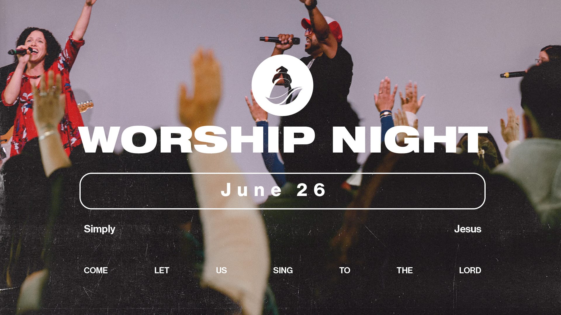 Claude responded: A worship event graphic featuring a live band on stage with hands raised in the audience.A worship event graphic featuring a live band on stage with hands raised in the audience. Bold white text reads "WORSHIP NIGHT" with "June 26" in a rounded rectangle below. A church logo appears at the top center. Smaller text reads "Simply Jesus" and "COME LET US SING TO THE LORD." The image has a vintage, grainy texture overlay.